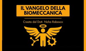 Il Vangelo della Biomeccanica – Noha Rabasco