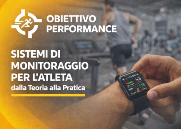 Sistemi di Monitoraggio per l’Atleta: dalla Teoria alla Pratica – Obiettivo Performance